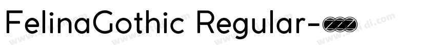 FelinaGothic Regular字体转换 FelinaGothic Regular字体转换
